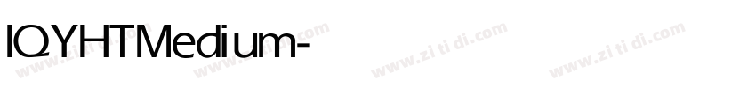 IQYHT Medium字体转换